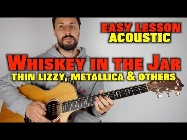 Whisky In The Jar -Thin Lizzy, Metallica easy acoustic lesson