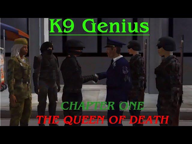 K9 Genius - Chapter One - The Queen Of Death (A movie made by The  Movies Game)