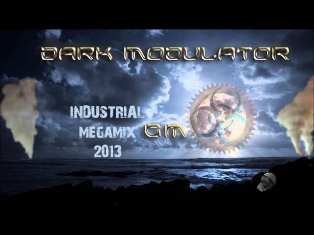 INDUSTRIAL MEGAMIX: 2013 From DJ Dark Modulator