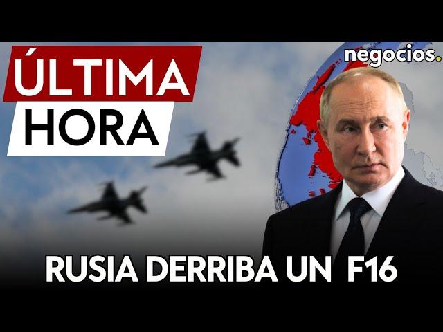 ÚLTIMA HORA | Rusia derriba un avión ucraniano F16 suministrado por EEUU