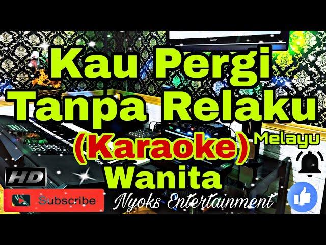 KAU PERGI TANPA RELAKU (Karaoke) Melayu || Nada Wanita || DIS=DO [Minor]