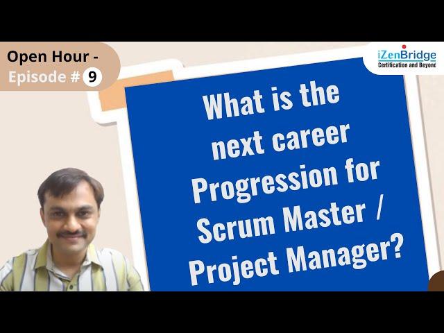 What is the next career Progression for Scrum Master/Project Manager? | Open Hour