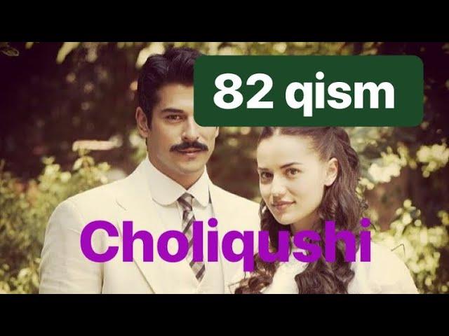 82 Choliqushi uzbek tilida HD 82 qism (turk seriali)