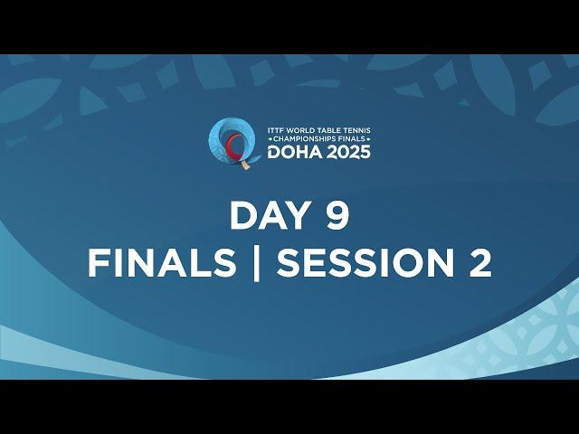 LIVE! | Day 9 | ITTF World Table Tennis Championships Finals Doha 2025 | Finals | Session 2