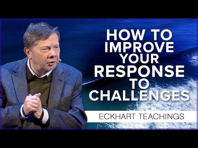 How to Deal with Life's Challenges | Eckhart Tolle Teachings