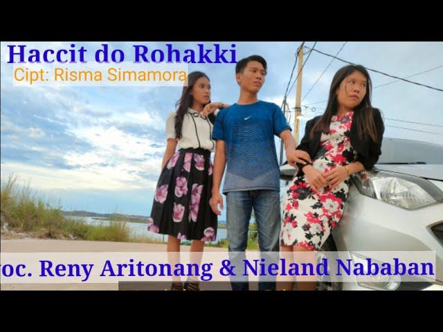 HACCIT DO ROHAKKI|| CIPT RISMA SIMAMORA || RENY ARITONANG FEAT NIELAND NABABAN||MUSIK VIDIO OFFICIAL