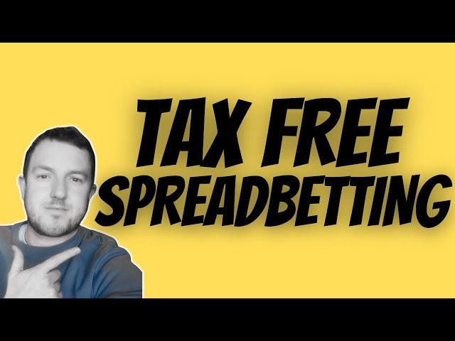 TAX FREE SPREAD BETTING - IRELAND AND UK