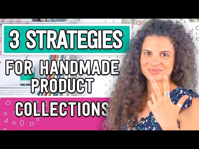 3 handmade product collection types you need in your shop