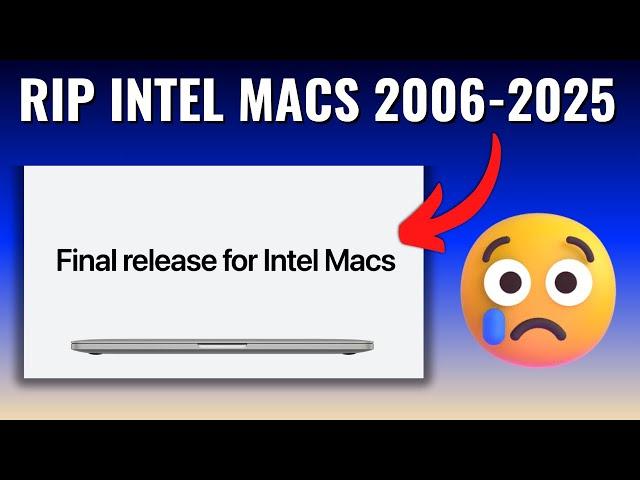 Intel Macs are Dead - My Reaction - macOS Tahoe