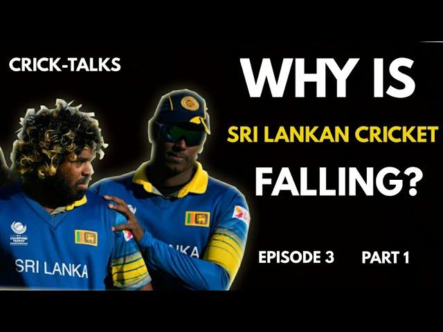 Why is Sri Lankan Cricket falling? | Cricket Podcast | Crick-Talks | Episode 3- Part 1