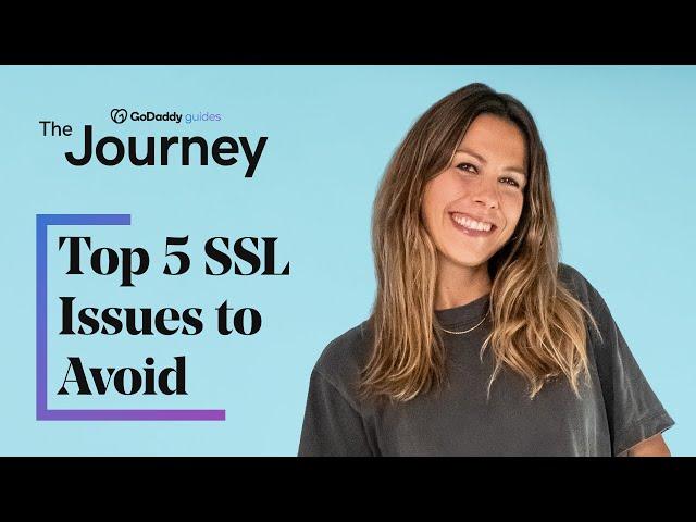 The Top 5 SSL Issues to Avoid and How To Fix | The Journey