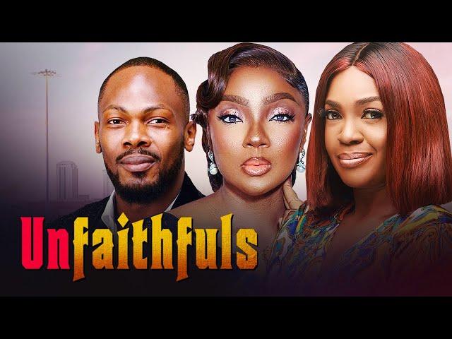 UNFAITHFULS - Nigerian Movies 2024 Latest Full Movies