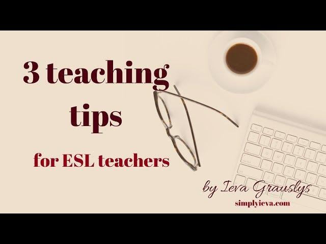 3 ESL Teaching Tips and Strategies