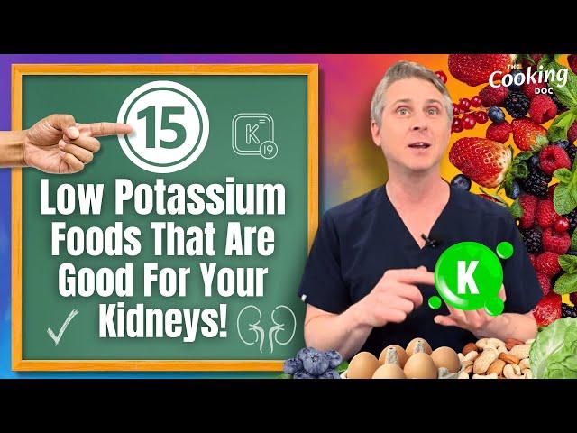 15 Low Potassium Foods That Are Good For Your Kidneys!