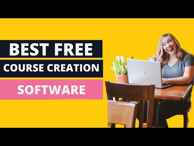 Best Free Software for Creating Your Course