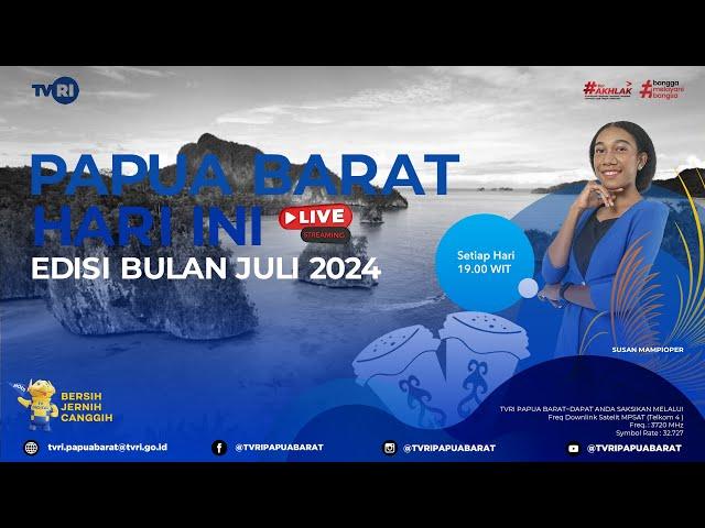 LIVE STREAM ~ PAPUA BARAT HARI INI  ~ EDISI 23 JULI  2024 ~ TVRI PAPUA BARAT