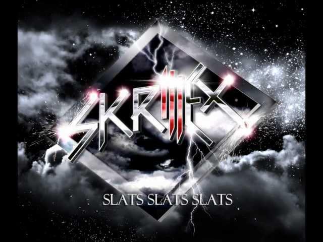 Slats Slats Slats by Skrillex. Re-mastered