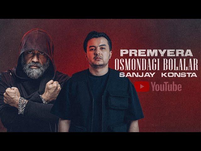 Konsta & SanJay - Osmondagi bolalar (AUDIO)