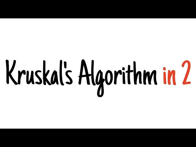 Kruskal's algorithm in 2 minutes