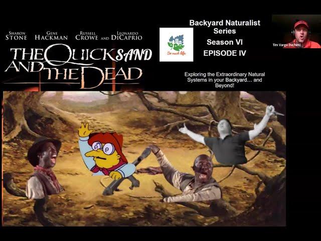 The Quicksand and the Dead - Backyard Naturalist Lecture Series