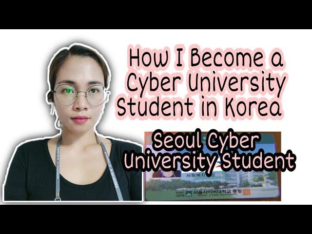 How to Become a Cyber University Student in Korea|Sharing my journey #seoulcyberuniversitystudent