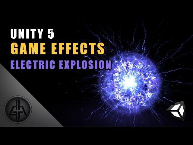 Unity 5 - Game Effects VFX - Electric Implosion and Explosion