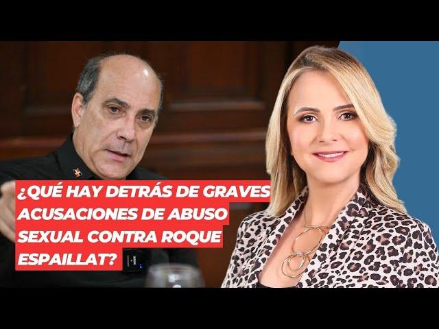 ¿Qué hay detrás de graves acusaciones de abuso sexual contra Roque Espaillat?