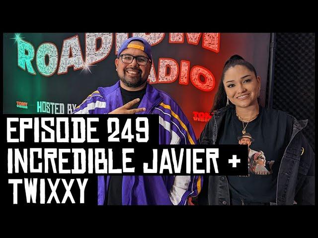 INCREDIBLE JAVIER & TWIXXY- EPISODE 249 - ROADIUM RADIO - HOSTED BY TONY A. DA WIZARD