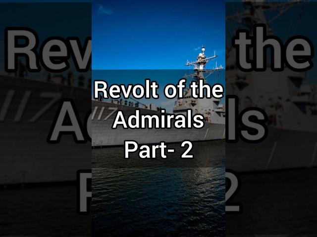 Part2 Revolt of The Admirals Explained| Revolt Of The Admirals Documentary| Navy Vs Air Power Debate