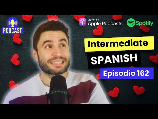 How has the idea of love changed throughout history? | Intermediate-level Spanish Podcast