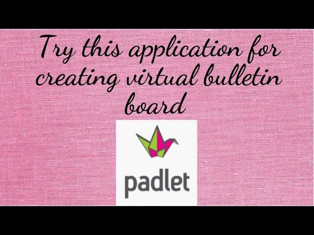 Try this application for creating virtual bulletin board (Video No. 20)