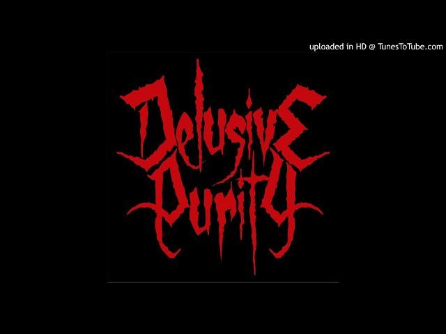 DELUSIVE PURITY - Shattered Dreams