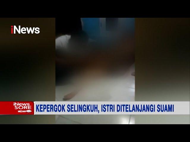 Viral! Pamit Berbuka Puasa, Suami Telanjangi & Ikat Istri yang Kepergok Selingkuh - iNews Sore 05/05