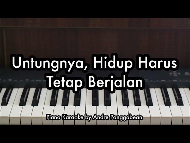 Untungnya, Hidup Harus Tetap Berjalan - Bernadya | Piano Karaoke by Andre Panggabean