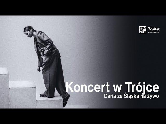 Daria ze Śląska | Koncert w Trójce