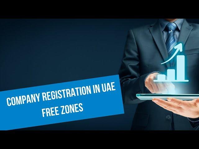 Company Registration in Dubai | UAE | Free Zones | Mainland