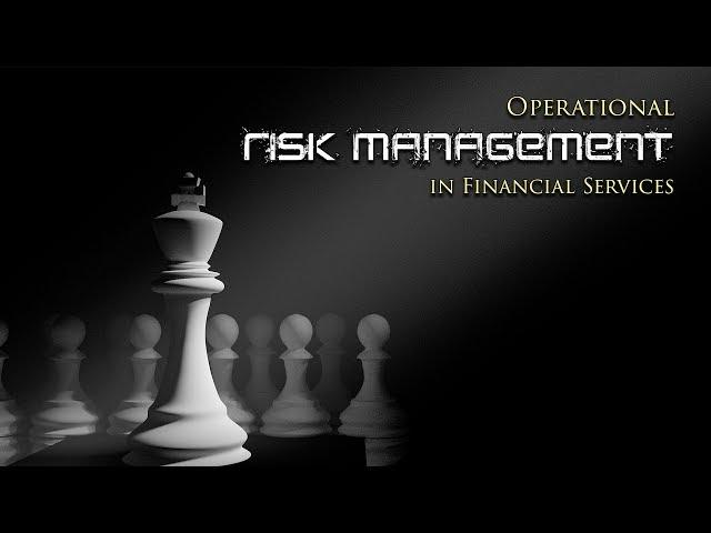 Operational Risk Management in Financial Services