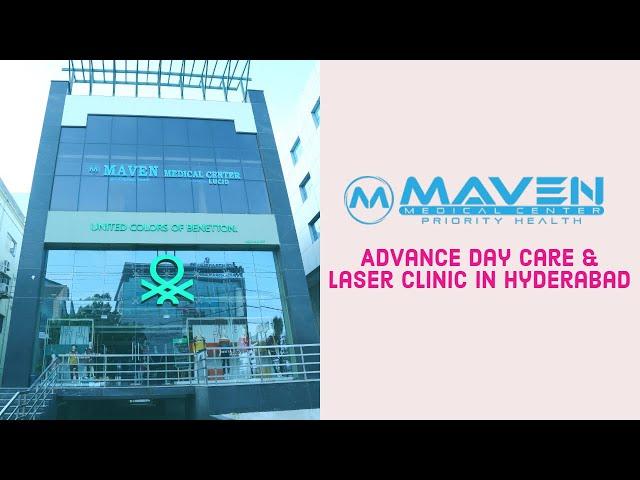 Maven Medical Center | Advance day care & Laser Clinic in Hyderabad