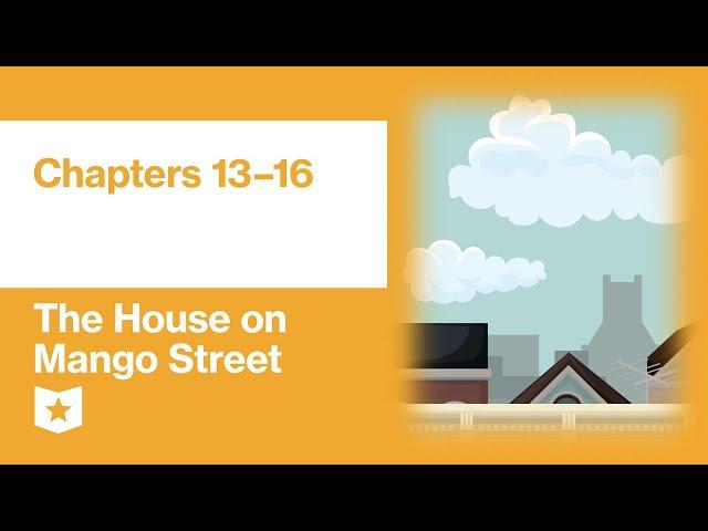 The House on Mango Street by Sandra Cisneros | Chapters 13–16