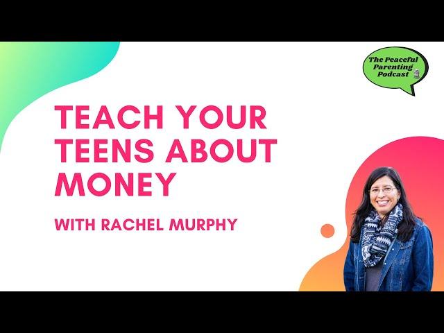 #24 - Teach Your Teens about Money With Rachel Murphy