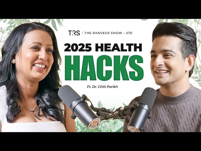 The 2025 Fitness Advice You NEED - Doctor To Billionaires, Dr. Chiti Parikh | The Ranveer Show 470