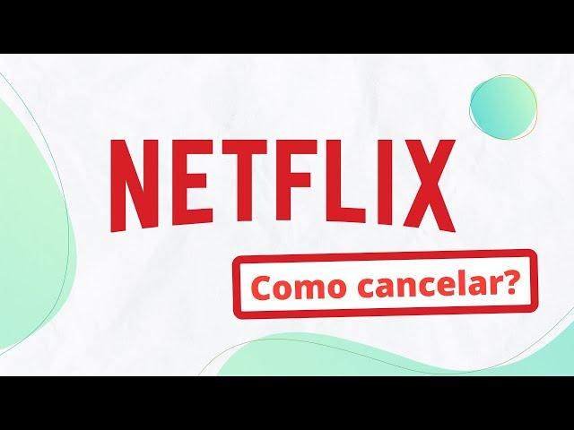 Como CANCELAR assinatura da NETFLIX? | Passo a passo 2022