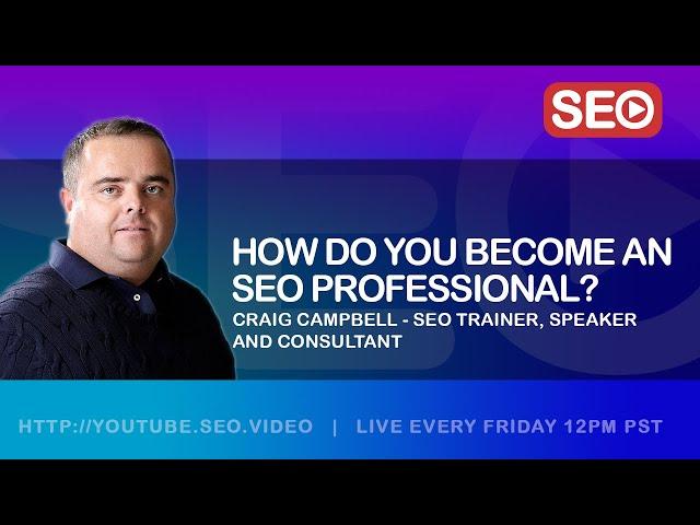 ▷ How To Become an SEO Expert: Craig Campbell, SEO Trainer, Speaker & Consultant -  Answers!