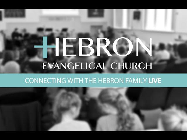 Connecting with the Hebron Family - Sunday 20th February 2022