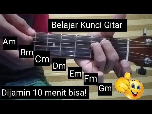 Belajar Kunci Gitar (Am,Bm,Cm,Dm,Em,Fm,Gm) Mudah dan Cepat