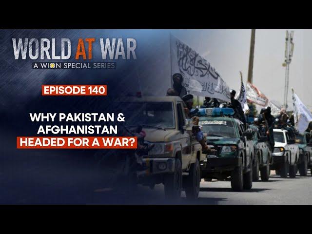 Why Pakistan & Afghanistan Are Headed For War As TTP Intensifies Attacks | World At War