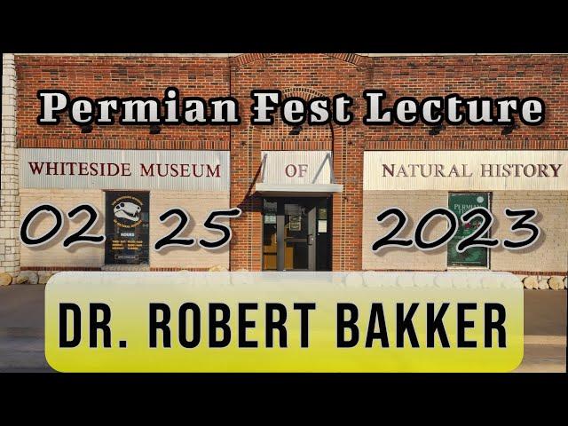 Dr. Bakker Permian Lecture 2-25-2023