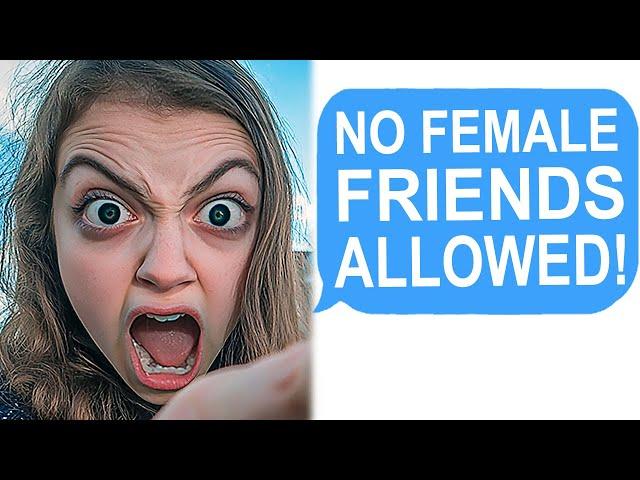 Karen GF FORBIDS Me From Having Female Friends! - Reddit Stories