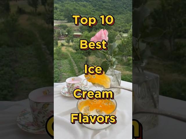 Top 10 Best Ice Cream Flavors #shorts