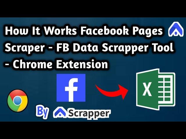 How It Works - Facebook Pages Scraper - FB Data Scrapper Tool - Chrome Extension - Scrapper Tool